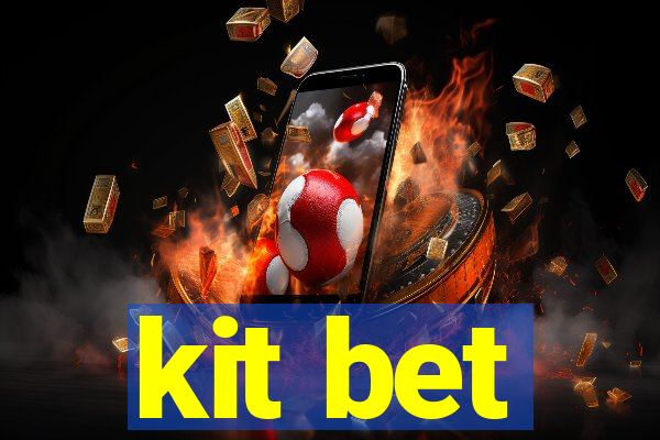 kit bet