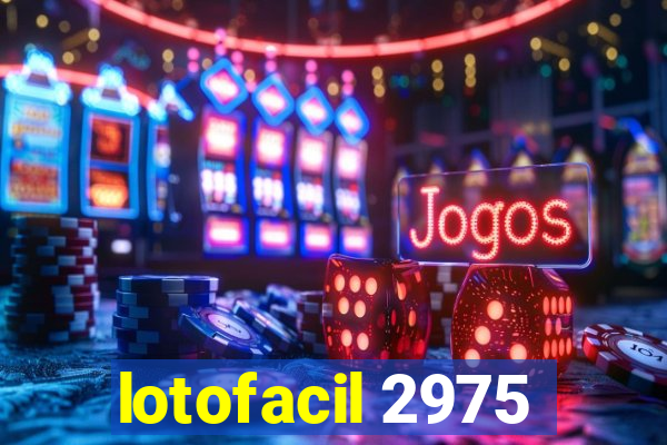 lotofacil 2975