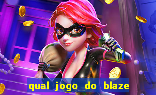 qual jogo do blaze dá mais dinheiro