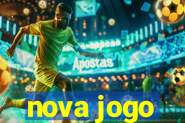 nova jogo