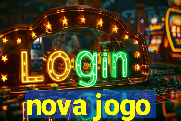 nova jogo