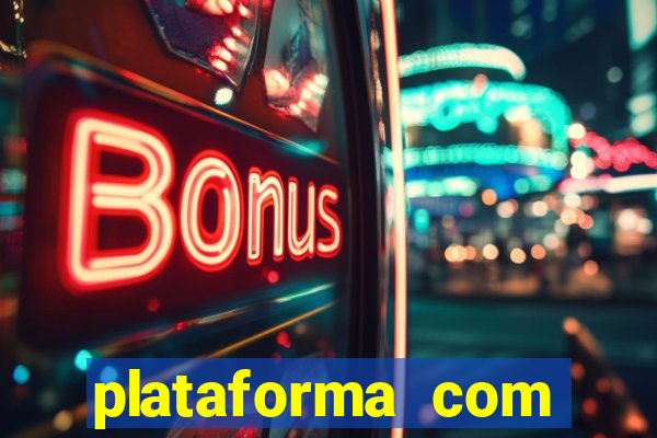 plataforma com b么nus de cadastro