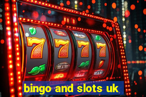 bingo and slots uk