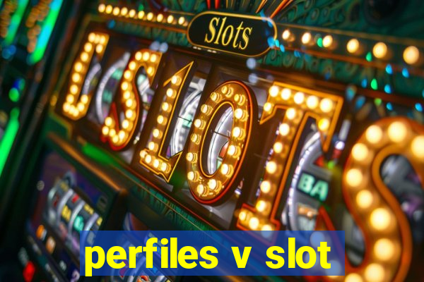 perfiles v slot