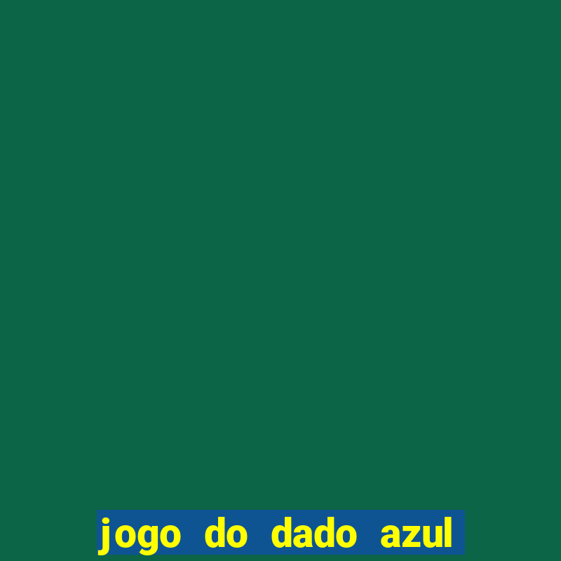 jogo do dado azul e vermelho