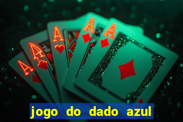 jogo do dado azul e vermelho