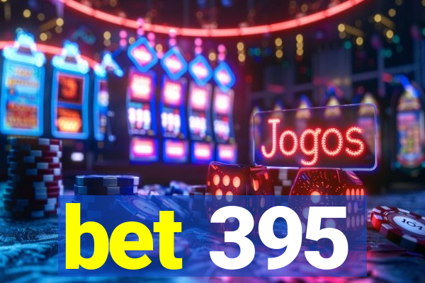 bet 395