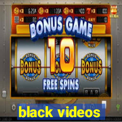 black videos