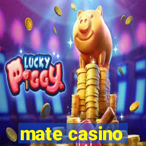 mate casino