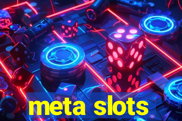 meta slots