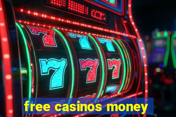 free casinos money