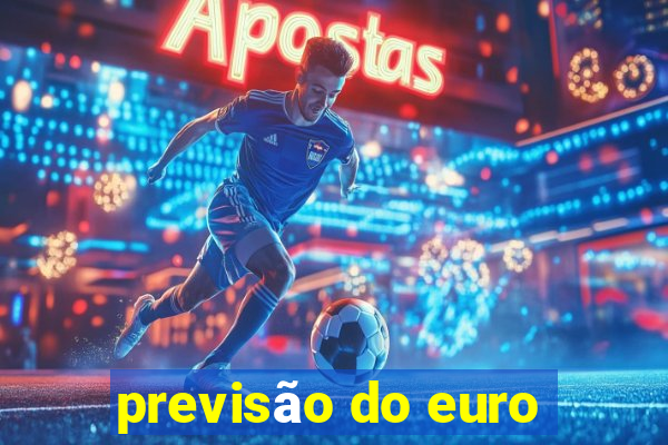 previsão do euro