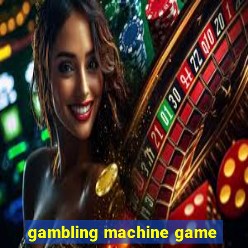 gambling machine game