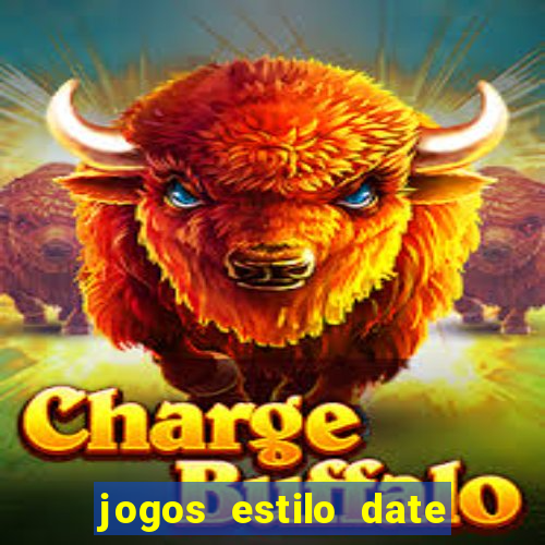 jogos estilo date ariane para android