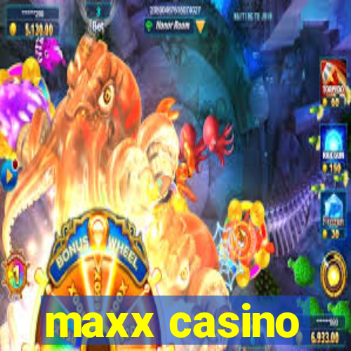 maxx casino