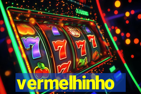 vermelhinho valen莽a 2024