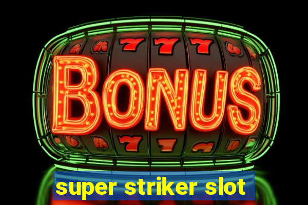 super striker slot