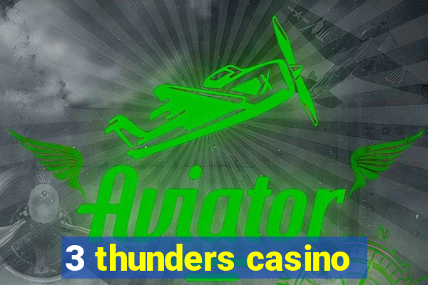 3 thunders casino