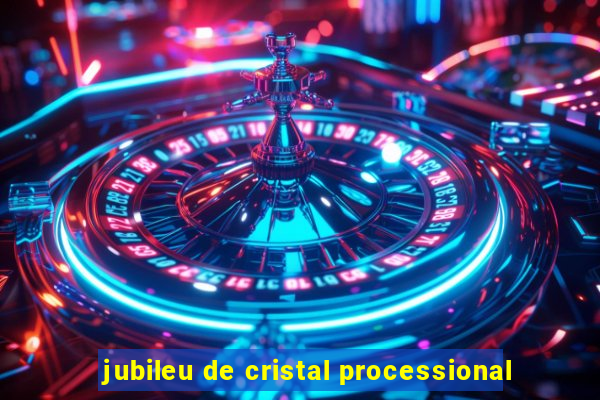 jubileu de cristal processional