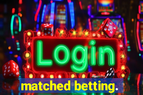 matched betting.