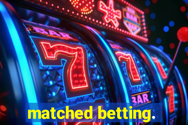 matched betting.