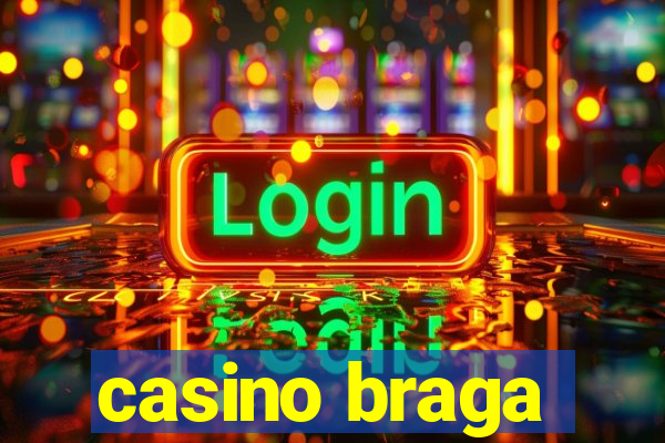 casino braga