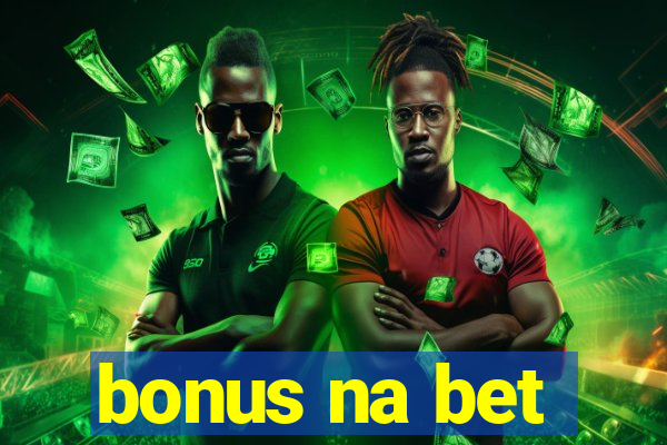 bonus na bet