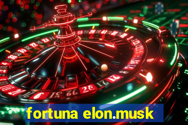 fortuna elon.musk