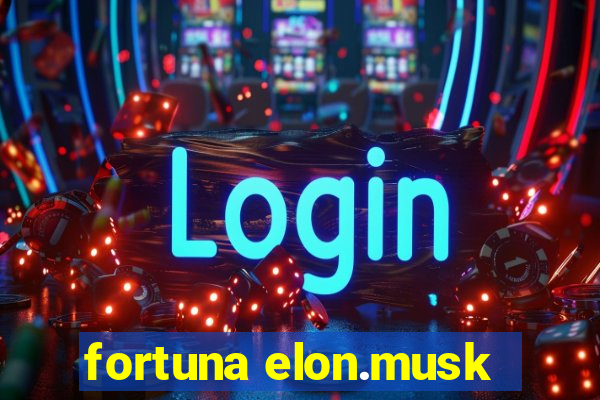 fortuna elon.musk