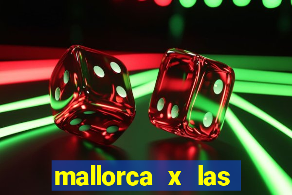 mallorca x las palmas palpite