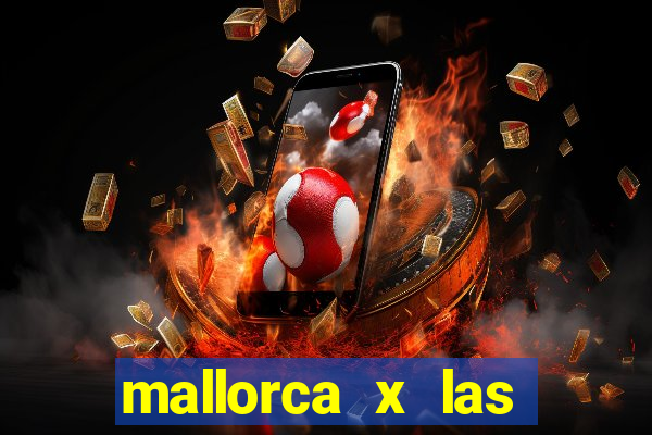 mallorca x las palmas palpite