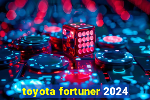 toyota fortuner 2024