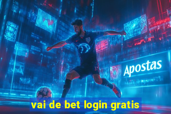 vai de bet login gratis