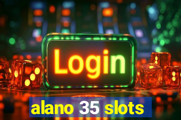 alano 35 slots