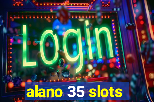 alano 35 slots