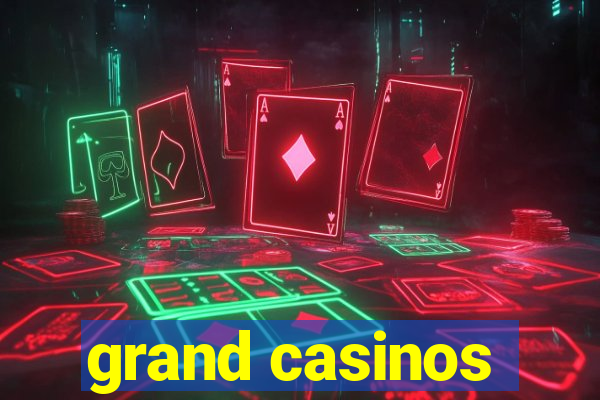 grand casinos