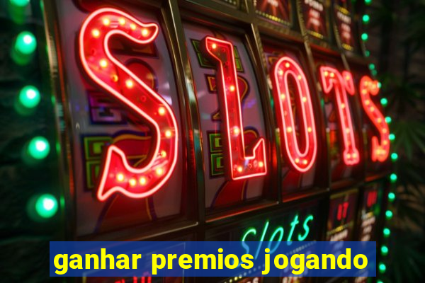 ganhar premios jogando