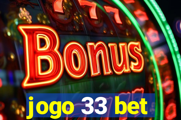 jogo 33 bet