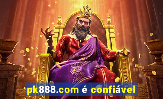 pk888.com é confiável