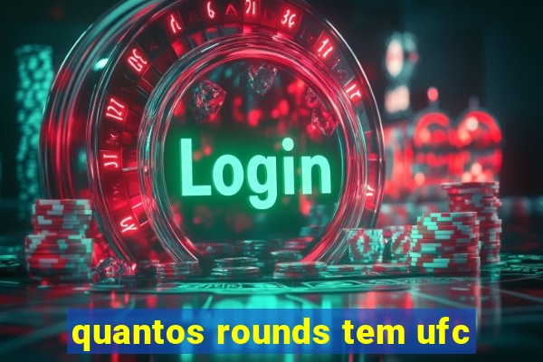 quantos rounds tem ufc