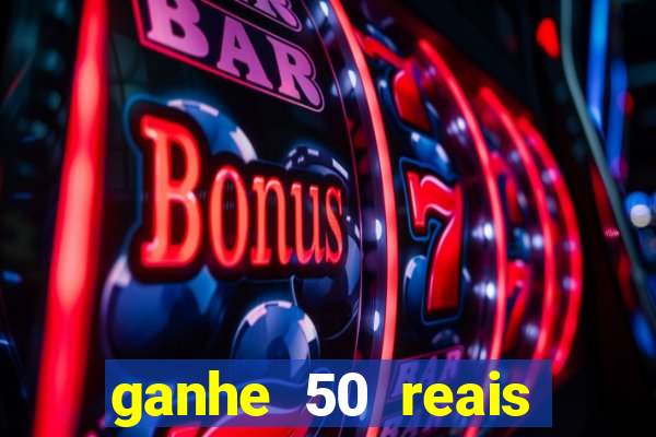 ganhe 50 reais para apostar