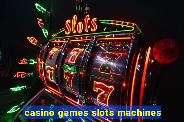 casino games slots machines