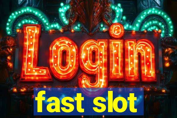 fast slot