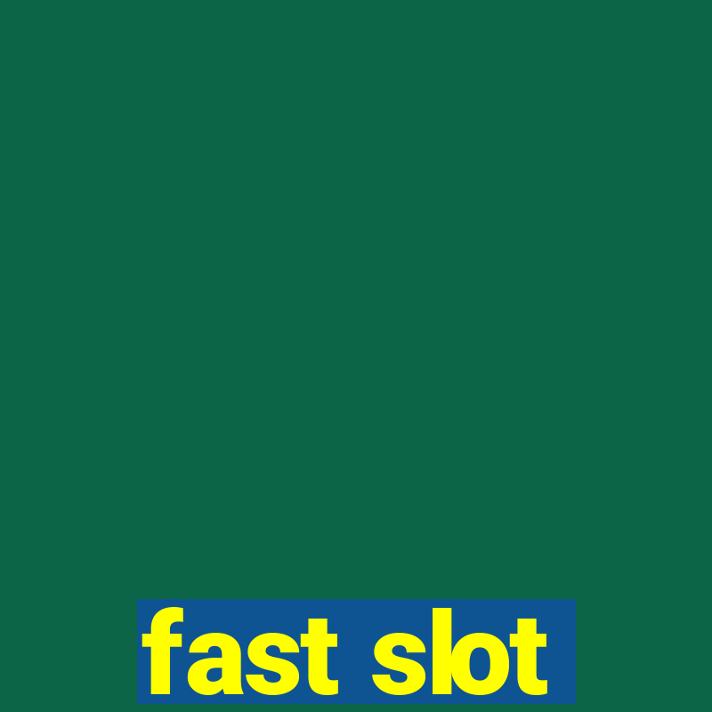 fast slot