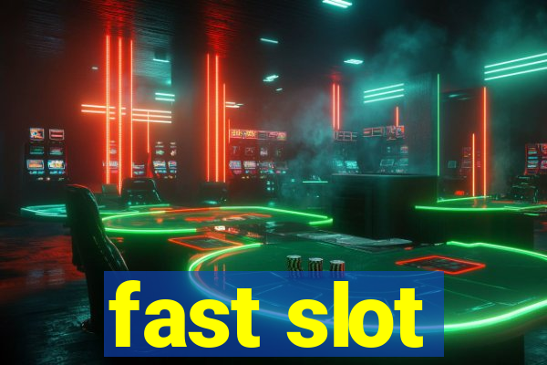 fast slot