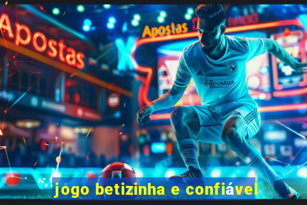 jogo betizinha e confiável