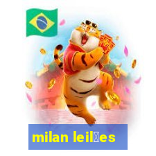 milan leil玫es