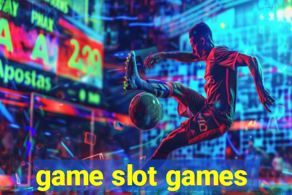 game slot games