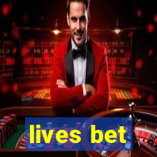 lives bet