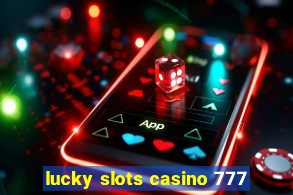 lucky slots casino 777